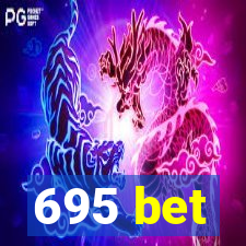 695 bet